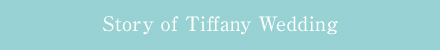 Story of Tiffany Wedding