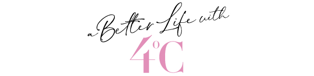 a Better Life with 4℃